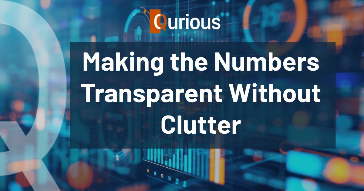 BI Dashboards: Making the Numbers Transparent Without Clutter - Qurious ...